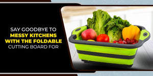 Say Goodbye To Messy Kitchens With The Foldable Cutting Board For Cooking